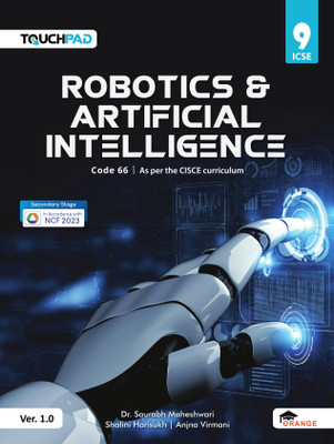 Touchpad Robotics & Artificial Intelligence for Class 9 – Ver 1.0(Paperback, Part 1: Robotics - Dr. Saurabh Maheshwari, Part 2:Shalini Harisukh, Anjna Virmani)