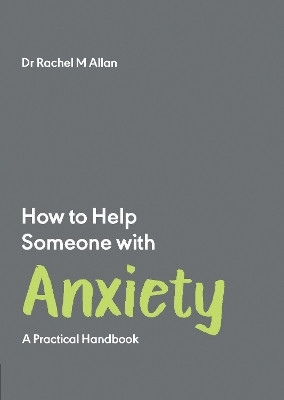 How to Help Someone with Anxiety(English, Paperback, Allan Rachel)