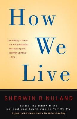How We Live(English, Paperback, Nuland Sherwin B.)
