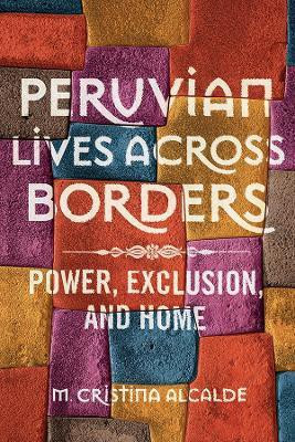 Peruvian Lives across Borders(English, Paperback, Alcalde M. Cristina)