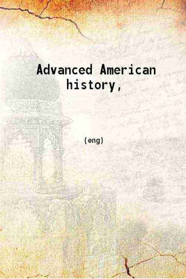 Advanced American history 1918 [Hardcover](Hardcover, Samuel Eagle Forman)