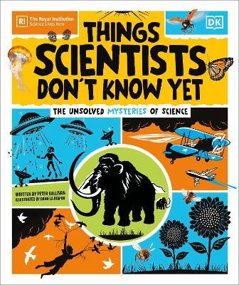 Things Scientists Don't Know Yet(English, Hardcover, Gallivan Peter)