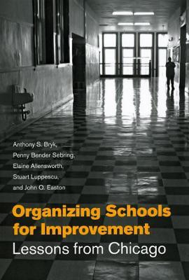 Organizing Schools for Improvement(English, Paperback, Bryk Anthony S.)