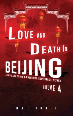 Love and Death in Beijing(English, Hardcover, Graff Hal)
