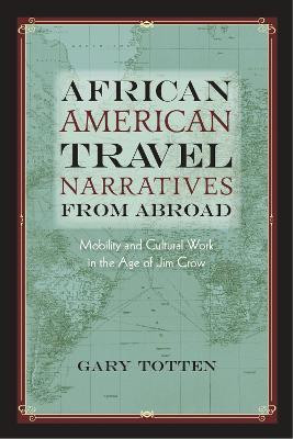 African American Travel Narratives from Abroad(English, Paperback, Totten Gary)