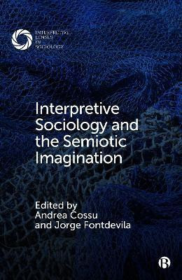 Interpretive Sociology and the Semiotic Imagination(English, Hardcover, unknown)