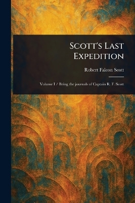 Scott's Last Expedition(English, Paperback, Scott Robert Falcon)