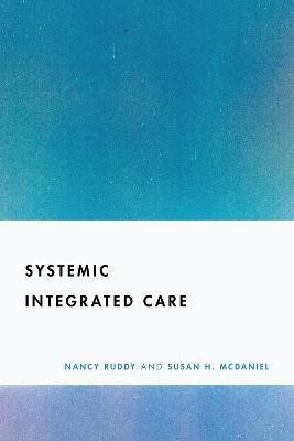 A Systemic Approach to Behavioral Healthcare Integration(English, Paperback, Ruddy Nancy Breen)