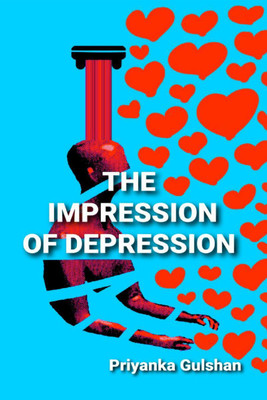 The Impression of Depression(English, Paperback, Priyanka Gulshan)