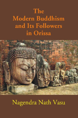 The Modern Buddhism and Its Followers in Orissa(Paperback, Nagendra Nath Vasu)