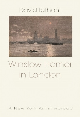 Winslow Homer in London(English, Hardcover, Tatham David)