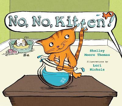 No, No, Kitten!(English, Hardcover, Thomas Shelley Moore)
