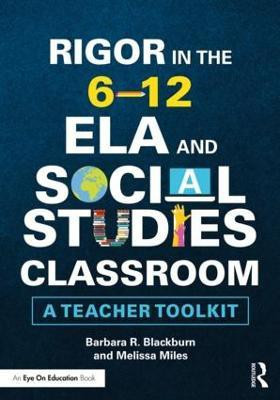 Rigor in the 6-12 ELA and Social Studies Classroom(English, Paperback, Blackburn Barbara R.)
