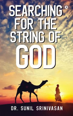 Searching for the String of God(English, Paperback, Dr. Sunil Srinivasan)