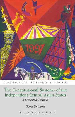 The Constitutional Systems of the Independent Central Asian States(English, Paperback, Newton Scott)