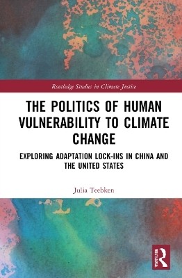 The Politics of Human Vulnerability to Climate Change(English, Paperback, Teebken Julia)