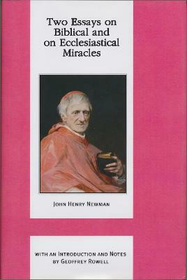 Two Essays on Biblical and on Ecclesiastical Miracles(English, Hardcover, Newman John Henry Cardinal)