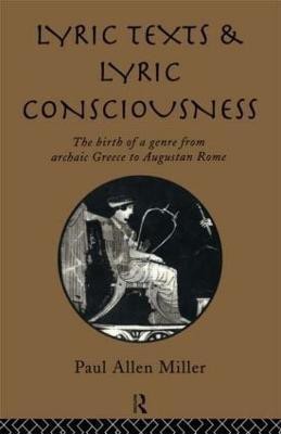 Lyric Texts and Lyric Consciousness(English, Paperback, Miller Paul Allen)