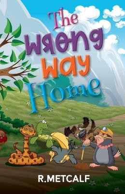 The Wrong Way Home(English, Paperback, Metcalf R)