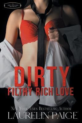 Dirty Filthy Rich Love(English, Paperback, Paige Laurelin)