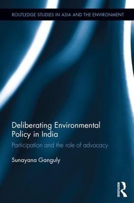 Deliberating Environmental Policy in India(English, Hardcover, Ganguly Sunayana)