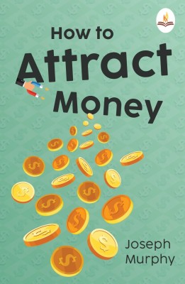 How to Attract Money(Paperback, Joseph Murphy)