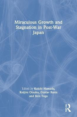 Miraculous Growth and Stagnation in Post-War Japan(English, Paperback, unknown)