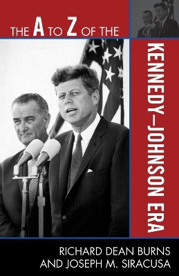 The A to Z of the Kennedy-Johnson Era(English, Paperback, Burns Richard Dean)