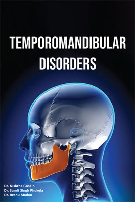 TEMPOROMANDIBULAR DISORDERS(Paperback, Dr. Nishtha Gosain, Dr. Sumit Singh Phukela, Dr. Reshu Madan)