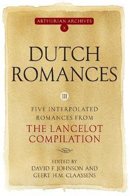 Dutch Romances III - Five Interpolated Romances from the Lancelot Compilation(English, Paperback, Johnson David F.)