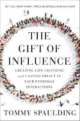 The Gift of Influence(English, Hardcover, Spaulding Tommy)