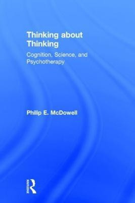 Thinking about Thinking(English, Hardcover, McDowell Philip E.)