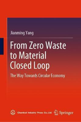 From Zero Waste to Material Closed Loop(English, Hardcover, Yang Jianming)