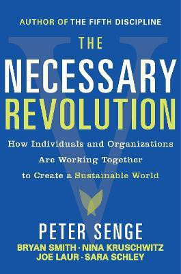 The Necessary Revolution(English, Paperback, Senge Peter M.)