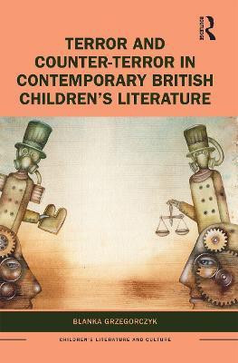 Terror and Counter-Terror in Contemporary British Children's Literature(English, Paperback, Grzegorczyk Blanka)