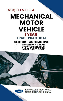 I - YEAR MECHANICAL MOTOR VEHICLE NSQF LEVEL - 4 TRADE PRACTICAL A Complete Book for Diploma Student Based on Latest Updated Syllabus (Duration -2 year) IMAGES INCLUDED(Paperback, NIMI) I - YEAR MECHANICAL MOTOR VEHICLE NSQF LEVEL - 4 TRADE PRACTICAL A Complete Book for Diploma Student Based on Latest Updated Syllabus (Duration -2 year) IMAGES INCLUDED(Paperback, NIMI)