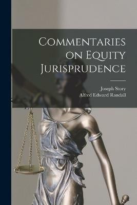 Commentaries on Equity Jurisprudence(English, Paperback, Story Joseph)