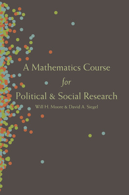 A Mathematics Course for Political and Social Research(English, Paperback, Moore Will H.)