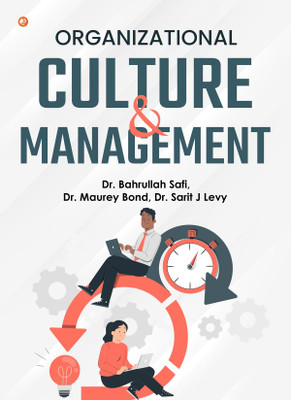 Organizational Culture and Management(Paperback, Dr. Bahrullah Safi, Dr. Maurey Bond , Dr. Sarit J Levy)