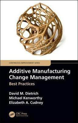 Additive Manufacturing Change Management(English, Paperback, Dietrich David M.)