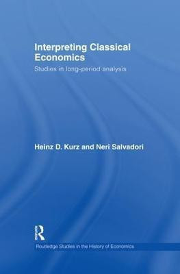 Interpreting Classical Economics(English, Paperback, Kurz Heinz)