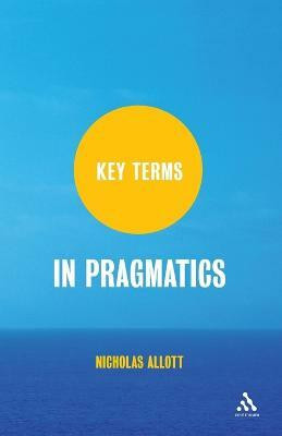 Key Terms in Pragmatics(English, Paperback, Allott Nicholas)