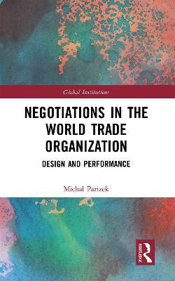 Negotiations in the World Trade Organization(English, Paperback, Parizek Michal)