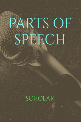 Parts of Speech(English, Paperback, Scholar)