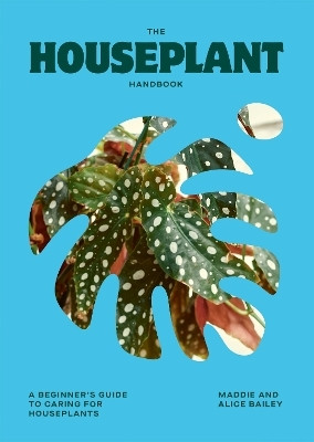 The Houseplant Handbook(English, Hardcover, Bailey Alice)