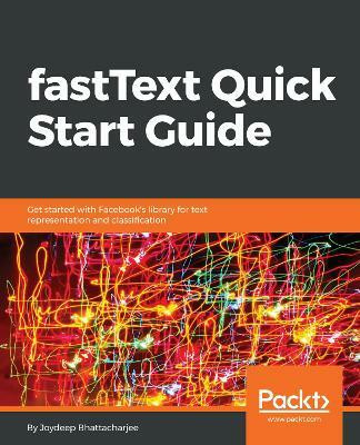 fastText Quick Start Guide(English, Paperback, Bhattacharjee Joydeep)