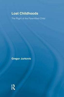 Lost Childhoods(English, Paperback, Jurkovic Gregory J.)