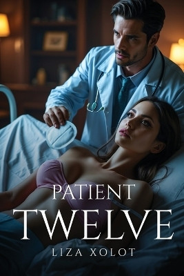 Patient Twelve(English, Paperback, Xolot Liza)