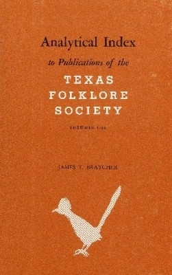 Analytical Index to Publications of the Texas Folklore Society(English, Hardcover, Bratcher James T.)