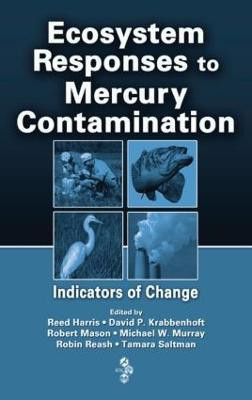 Ecosystem Responses to Mercury Contamination  - Indicators of Change(English, Hardcover, unknown)